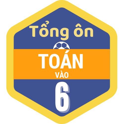 Tổng ôn Toán vào 6